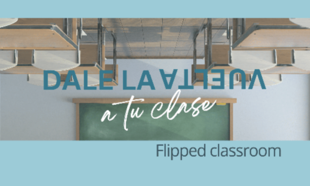 La clase invertida o Flipped classroom: Vos, ¿estás dándole la vuelta a tu clase?